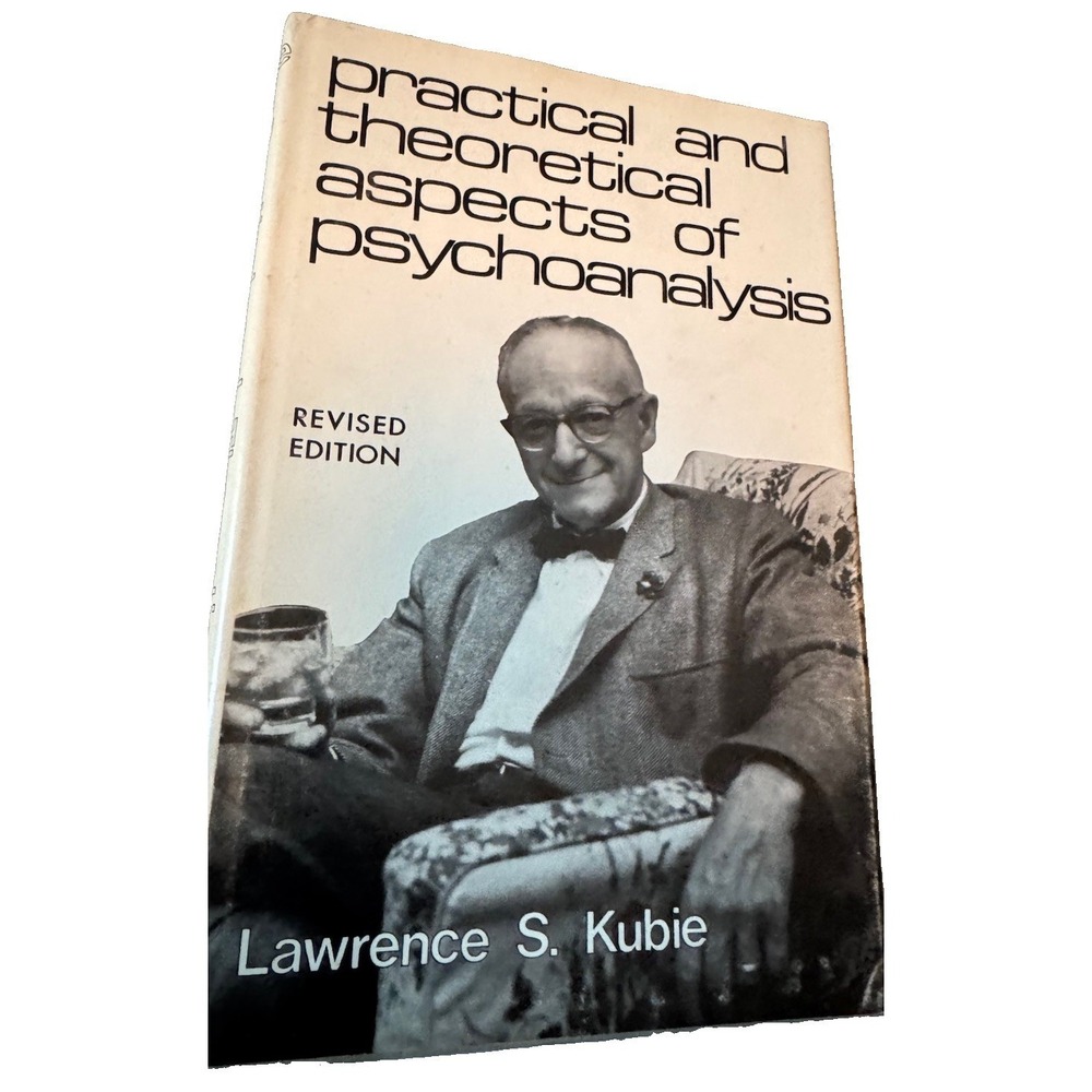 Practical and Theoretical Aspects of Psychoanalysis Kubie HC DJ 1975 Revised